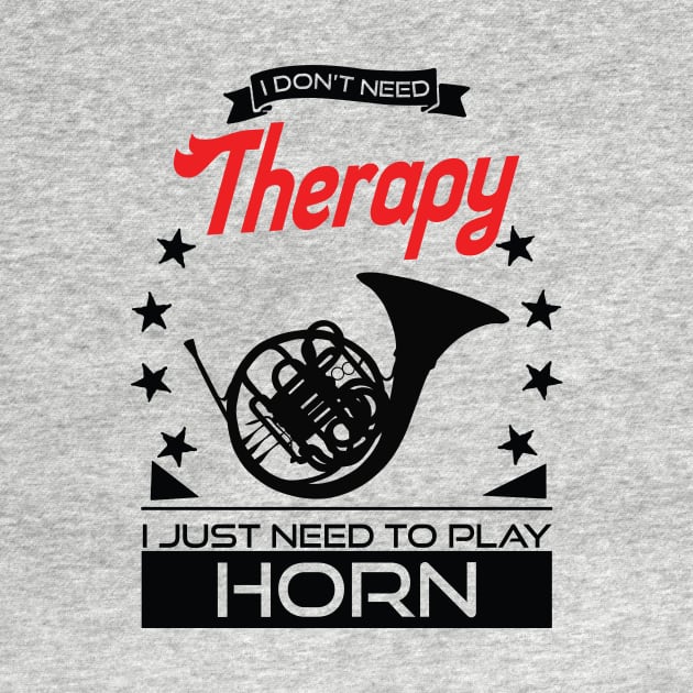 Horn - Better Than Therapy Gift For Hornists by OceanRadar